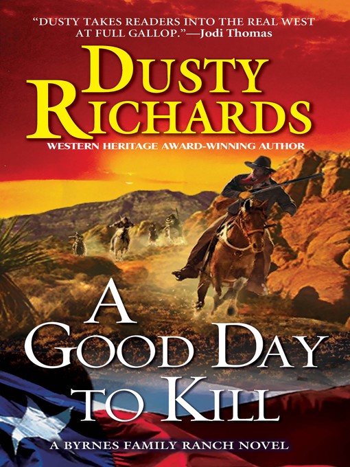 Title details for A Good Day to Kill a Byrnes Family Ranch Western by Dusty Richards - Wait list